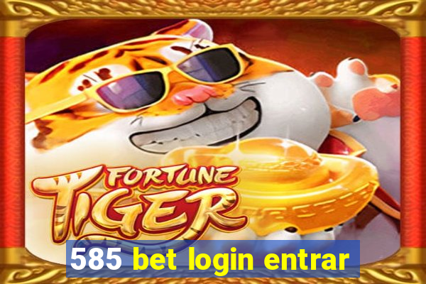 585 bet login entrar